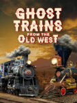 Ghost Trains From The Old West 3x4 1575x2100