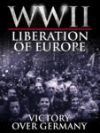 WWII The Liberation of Europe - Victory Over Germany 4 LIBERATION EUROPE VICTORY GERMANY NEW UPDATED Amazon 3 4