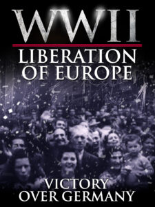 WWII The Liberation of Europe - Victory Over Germany 3 LIBERATION EUROPE VICTORY GERMANY NEW UPDATED Amazon 3 4